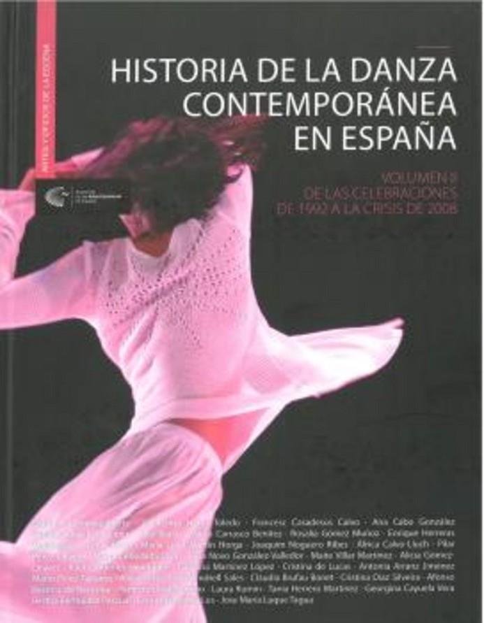 HISTORIA DE LA DANZA CONTEMPORÁNEA (VOL II) EN ESPAÑA | 9788494905995