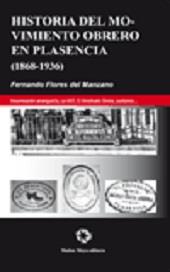 HISTORIA DEL MOVIMIENTO OBRERO EN PLASENCIA | 9788480102421 | FLORES DEL MANZANO, FERNANDO
