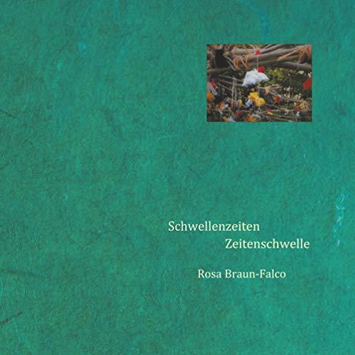 SCHWELLENZEITEN ZEITENSCHWELLE | 9783749453047 | BRAUN-FALCO, ROSA