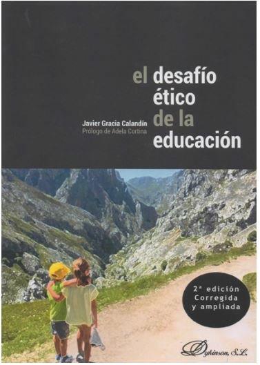 DESAFIO ETICO DE LA EDUCACION, EL | 9788413245935 | GRACIA CALANDÍN, JAVIER