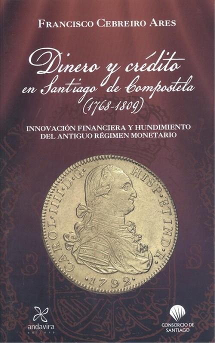 DINERO Y CREDITO EN SANTIAGO DE COMPOSTELA | 9788412288780 | CEBREIRO ARES, FRANCISCO