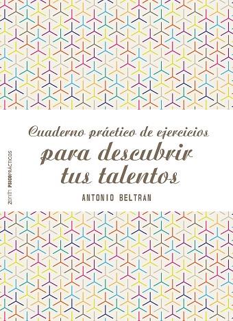 CUADERNO PRÁCTICO DE EJERCICIOS PARA DESCUBRIR TUS TALENTOS | 9788408155577 | BELTRÁN PUEYO, ANTONIO