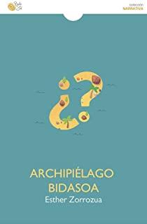ARCHIPIELAGO BIDASOA | 9788418699214 | ZORROZUA, ESTHER