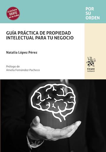 GUÍA PRÁCTICA DE PROPIEDAD INTELECTUAL PARA TU NEGOCIO | 9791370405403 | LÓPEZ PÉREZ, NATALIA