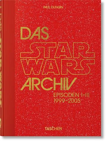 DAS STAR WARS ARCHIV. 1999–2005 (40TH ED.) (GERMAN EDITION) | 9783836593243