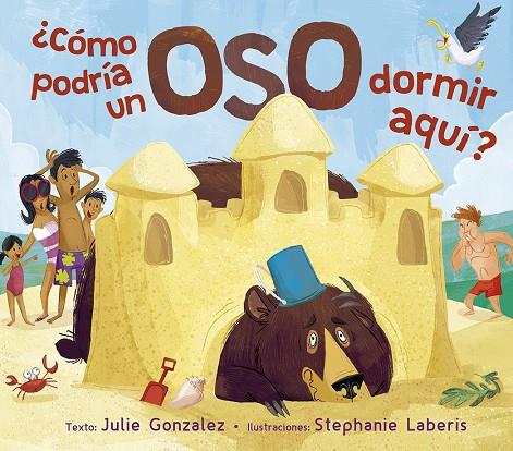 CÓMO PODRÍA UN OSO DORMIR AQUÍ? | 9788491453666 | GONZALEZ, JOLIE