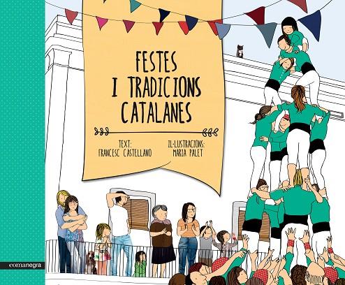 FESTES I TRADICIONS CATALANES | 9788416033461 | CASTELLANO, FRANCESC / PALET, MARIA
