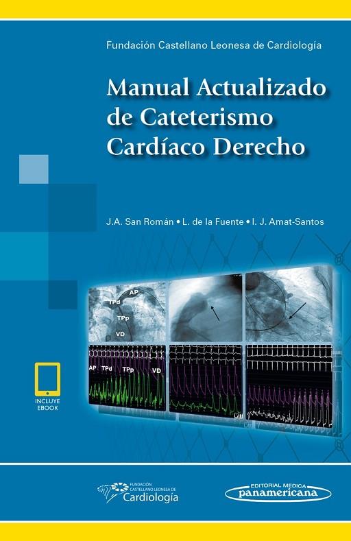 MANUAL ACTUALIZADO DE CATETERISMO CARDIACO DERECHO | 9788491103769 | SAN ROMAN, J. / DE LA FUENTE, L. / AMAT SANTO