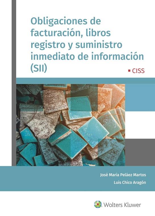 OBLIGACIONES DE FACTURACIÓN, LIBROS DE REGISTRO Y SUMINISTRO INMEDIATO DE INFORMACIÓN | 9788499545738 | PELÁEZ, JOSÉ MARÍA / CHICO ARAGÓN, LUIS