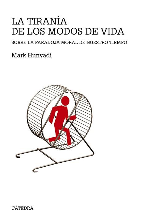 TIRANÍA DE LOS MODOS DE VIDA, LA | 9788437634654 | HUNYADI, MARK