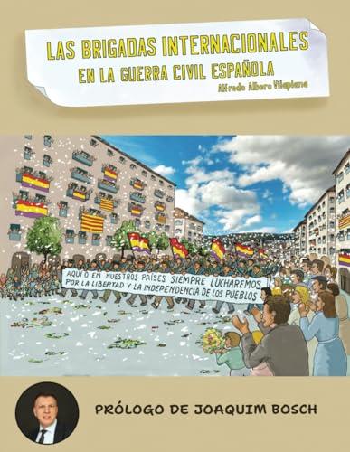 BRIGADAS INTERNACIONALES EN LA GUERRA CIVIL ESPAÑOLA, LAS | 9788410059788 | ALBERO VILAPLANA, ALFREDO