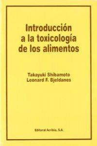 INTRODUCCIÓN A LA TOXICOLOGÍA DE LOS ALIMENTOS | 9788420008226 | SHIBAMOTO, TAKAYUKU