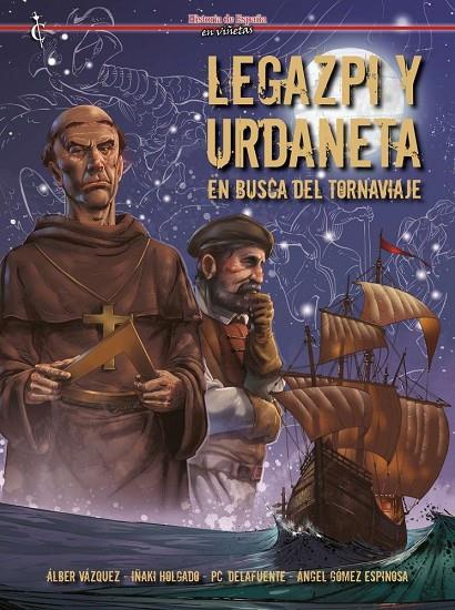 LEGAZPI Y URDANETA : EN BUSCA DEL TORNAVIAJE | 9788412810141 | DE LA FUENTE, PACO / ESPINOSA, ANGEL