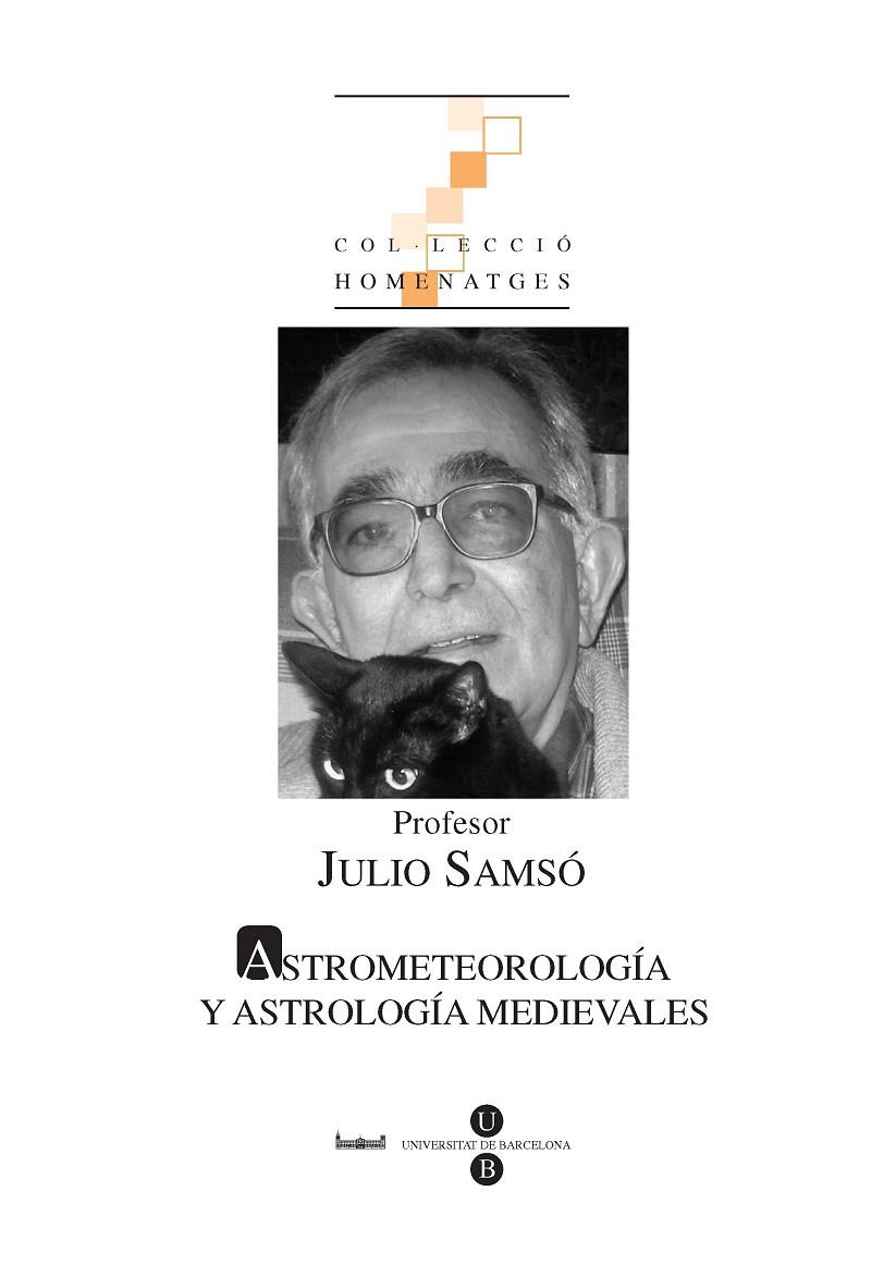PROFESOR JULIO SAMSÓ. ASTROMETEOROLOGÍA Y ASTRONOMÍA MEDIEVALES | 9788447532582 | SAMSÓ MOYA, JULIO