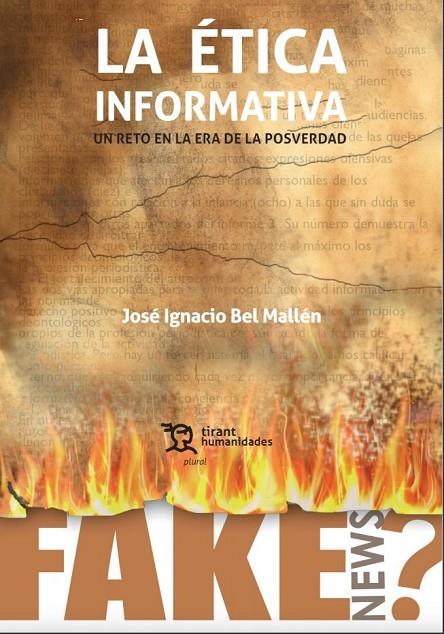 ETICA INFORMATICA UN RETO EN LA ERA DE LA POSVERDAD | 9788418329302 | BEL MALLEN, JOSE IGNACIO