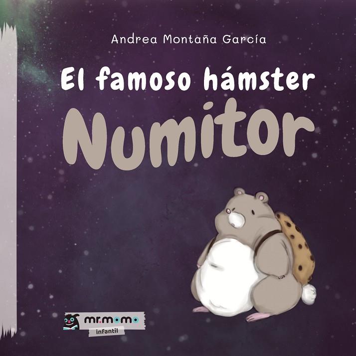 FAMOSO HÁMSTER NUMITOR, EL | 9788419127150 | MONTAÑA, ANDREA