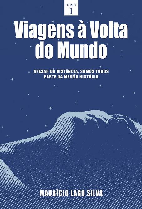VIAGENS À VOLTA DO MUNDO | 9789895863631 | LAGO SILVA, MAURÍCIO