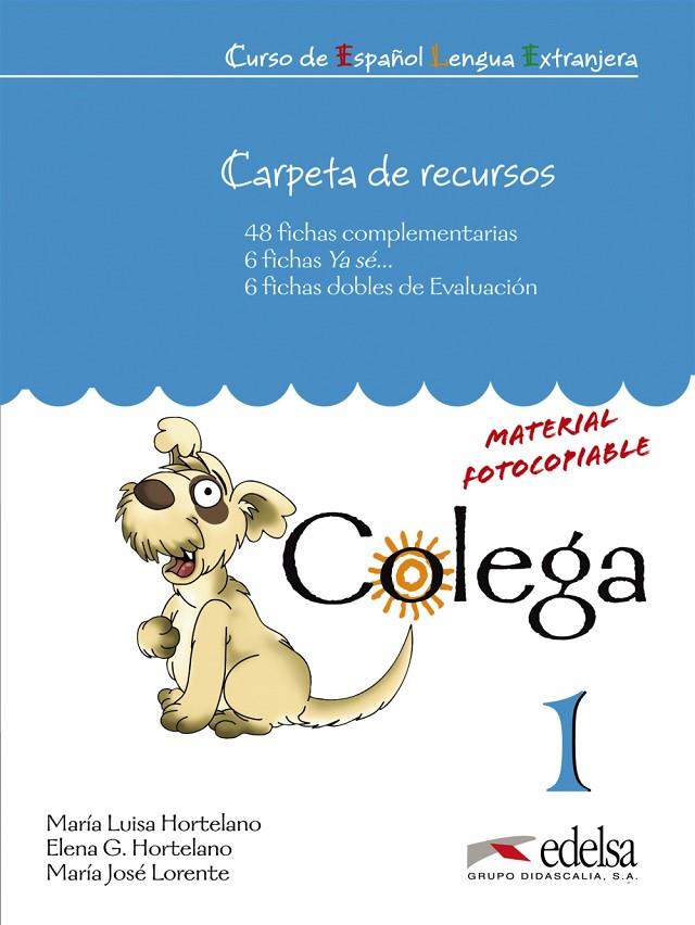 COLEGA 1 - CARPETA DE RECURSOS | 9788477116523 | GONZÁLEZ HORTELANO, ELENA / LORENTE MARTÍNEZ, MARÍA JOSÉ / HORTELANO ORTEGA, MARÍA LUISA
