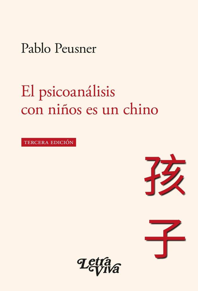 PSICOANALISIS CON NIÑOS ES UN CHINO, EL | 9789506497040 | PEUSNER, PABLO