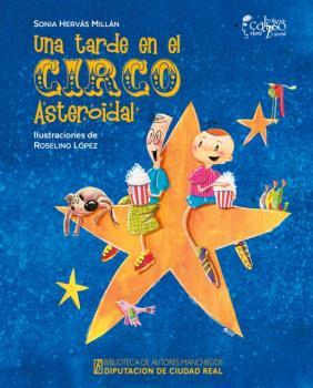 TARDE EN EL CIRCO ASTEROIDAL, UNA | 9788477893837 | HERVÁS MILLÁN, SONIA