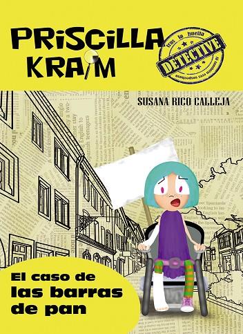 PRISCILLA KRAIM 05. EL CASO DE LAS BARRAS DE PAN | 9788494318870 | RICO CALLEJA, SUSANA