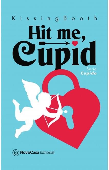 HIT ME, CUPID | 9788417142728 | KISSINGBOOTH