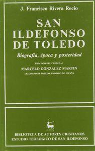 SAN ILDEFONSO DE TOLEDO. BIOGRAFÍA, ÉPOCA Y POSTERIDAD | 9788422011897 | RIVERA RECIO, JUAN FRANCISCO