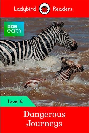 BBC EARTH: DANGEROUS JOURNEYS (LADYBIRD) | 9780241298916 | TEAM LADYBIRD READERS