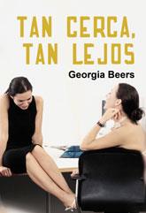 TAN CERCA TAN LEJOS | 9788492813438 | BEERS, GEORGIA