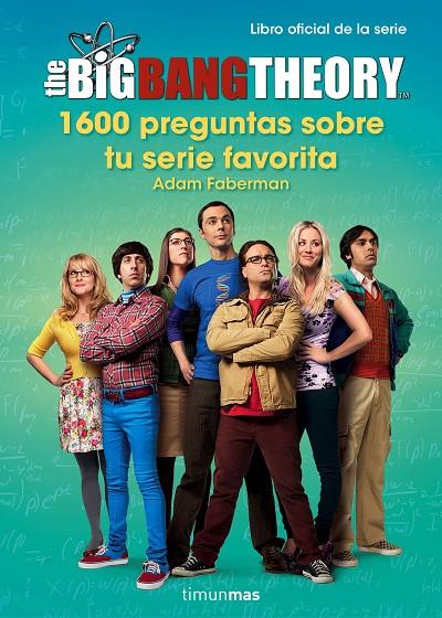 BIG BANG THEORY, THE. 1.600 PREGUNTAS SOBRE TU SERIE FAVORITA | 9788445003077 | FABERMAN, ADAM