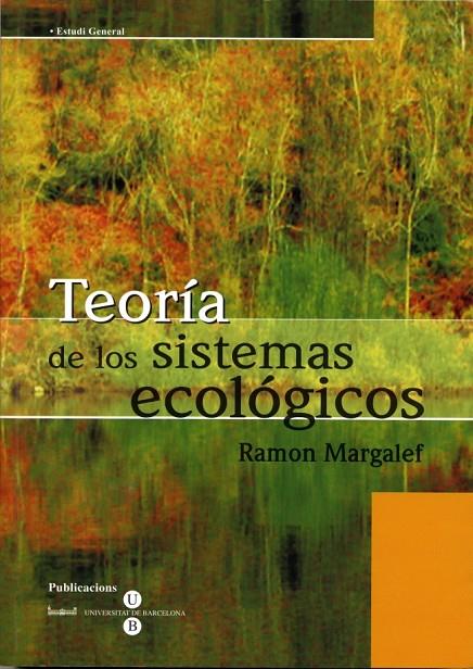 TEORÍA DE LOS SISTEMAS ECOLÓGICOS | 9788447502134 | MARGALEF LOPEZ, RAMON