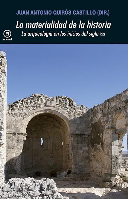 MATERIALIDAD DE LA HISTORIA | 9788446037651 | QUIROS CASTILLO, JUAN ANTONIO