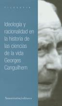IDEOLOGIA Y RACIONALIDAD EN LA HISTORIA DE LAS CIENCIAS | 9789505183661 | CANGUILHEM, GEORGES