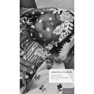 JUCHITAN DE LAS MUJERES | 9788492480531 | ITURBIDE, GRACIELA