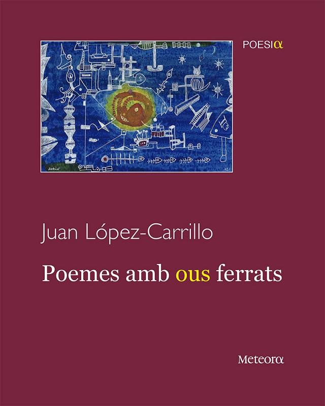 POEMES AMB OUS FERRATS | 9788412060362 | LOPEZ-CARRILLO, JUAN
