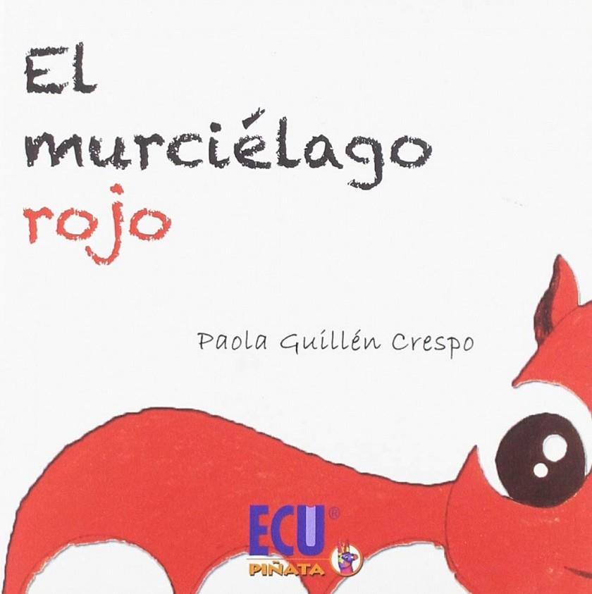 MURCIÉLAGO ROJO, EL | 9788416113903 | GUILLÉN CRESPO, PAOLA