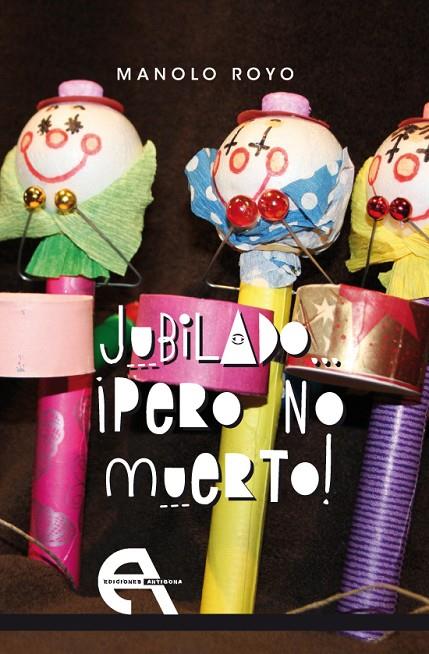 JUBILADO PERO NO MUERTO | 9788492531790 | ROYO, MANOLO