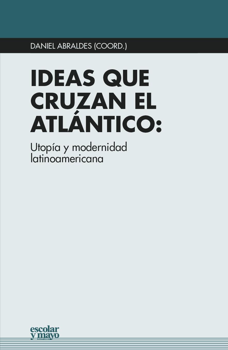 IDEAS QUE CRUZAN EL ATLÁNTICO | 9788416020553