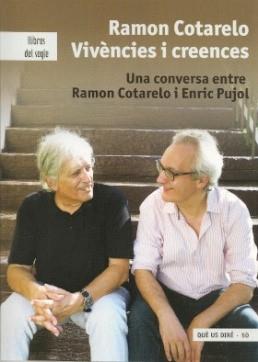 RAMON COTARELO. VIVÈNCIES I CREENCES | 9788481289947 | COTARELO, RAMON / PUJOL, ENRIC