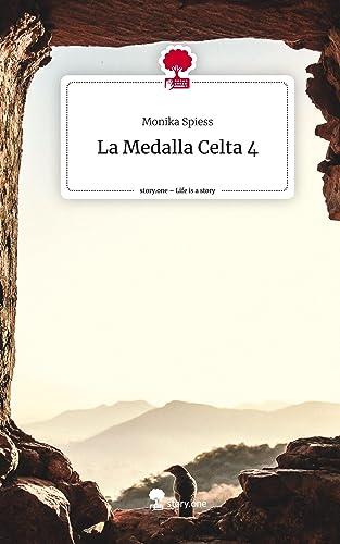 MEDALLA CELTA 4, LA. LIFE IS A STORY - STORY.ONE | 9783710870927 | SPIESS, MONIKA