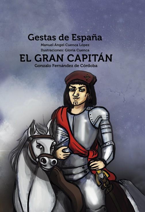 GRAN CAPITÁN, EL | 9788418079344 | CUENCA LÓPEZ, MANUEL ÁNGEL