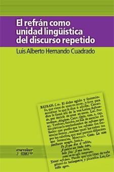 REFRAN COMO UNIDAD LINGÜISTICA DEL DISCURSO REPETIDO, EL | 9788493698843 | HERNANDO CUADRADO, LUIS ALBERTO