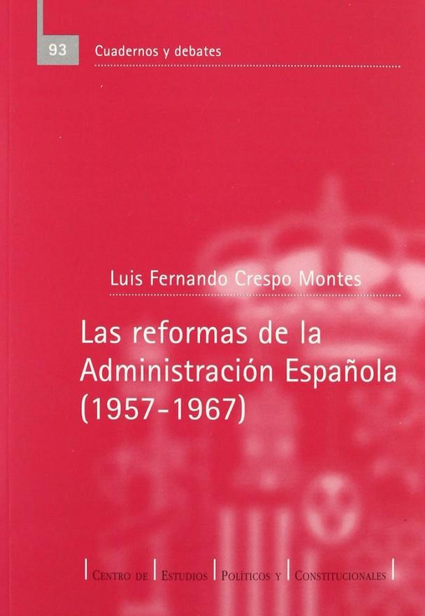 REFORMAS DE LA ADMINISTRACIÓN ESPAÑOLA 1957-1967, LAS | 9788425911187 | CRESPO, LUIS FERNANDO