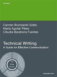 TECHNICAL WRITING. A GUIDE FOR EFFECTIVE COMMUNICATION | 9788483019665 | BOMBARDÓ SOLÉS, CARME / BARAHONA FUENTES, CLÀUDIA / AGUILAR PÉREZ, MARTA