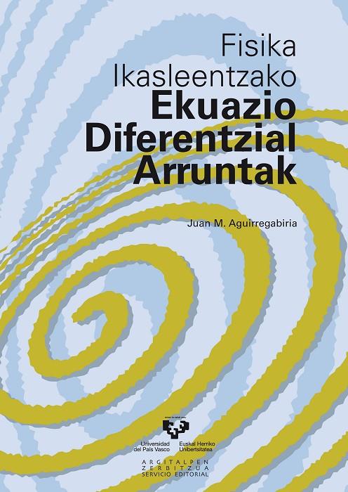 FISIKA IKASLEENTZAKO EKUAZIO DIFERENTZIAL ARRUNTAK | 9788475854557 | AGUIRREGABIRIA AGUIRRE, JUAN MARÍA