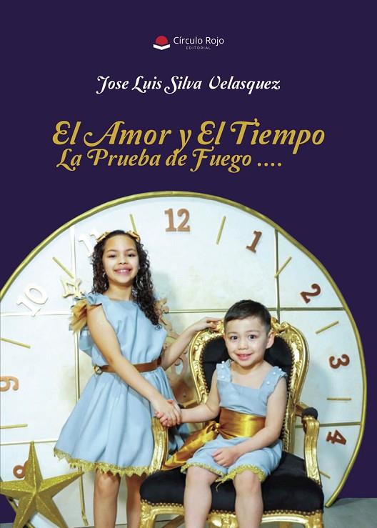 AMOR Y EL TIEMPO LA PRUEBA DE FUEGO, EL | 9788410613232 | SILVA VELASQUEZ, JOSE LUIS