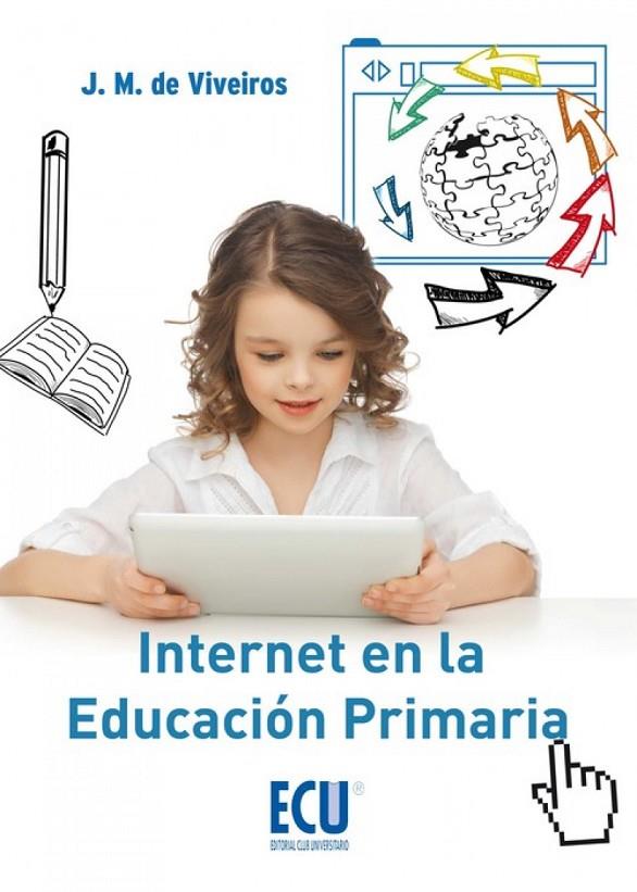 INTERNET EN LA EDUCACIÓN PRIMARIA | 9788415941170 | DE VIVEIROS FERREIRA, JOSÉ MANUEL