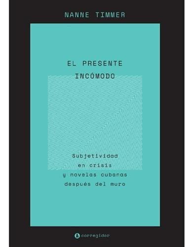 PRESENTE INCOMODO, EL | 9789500533256 | TIMMER, NANNE