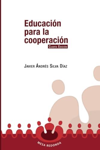 EDUCACIÓN PARA LA COOPERACIÓN | 9789582012397 | SILVA DÍAZ, JAVIER ANDRÉS