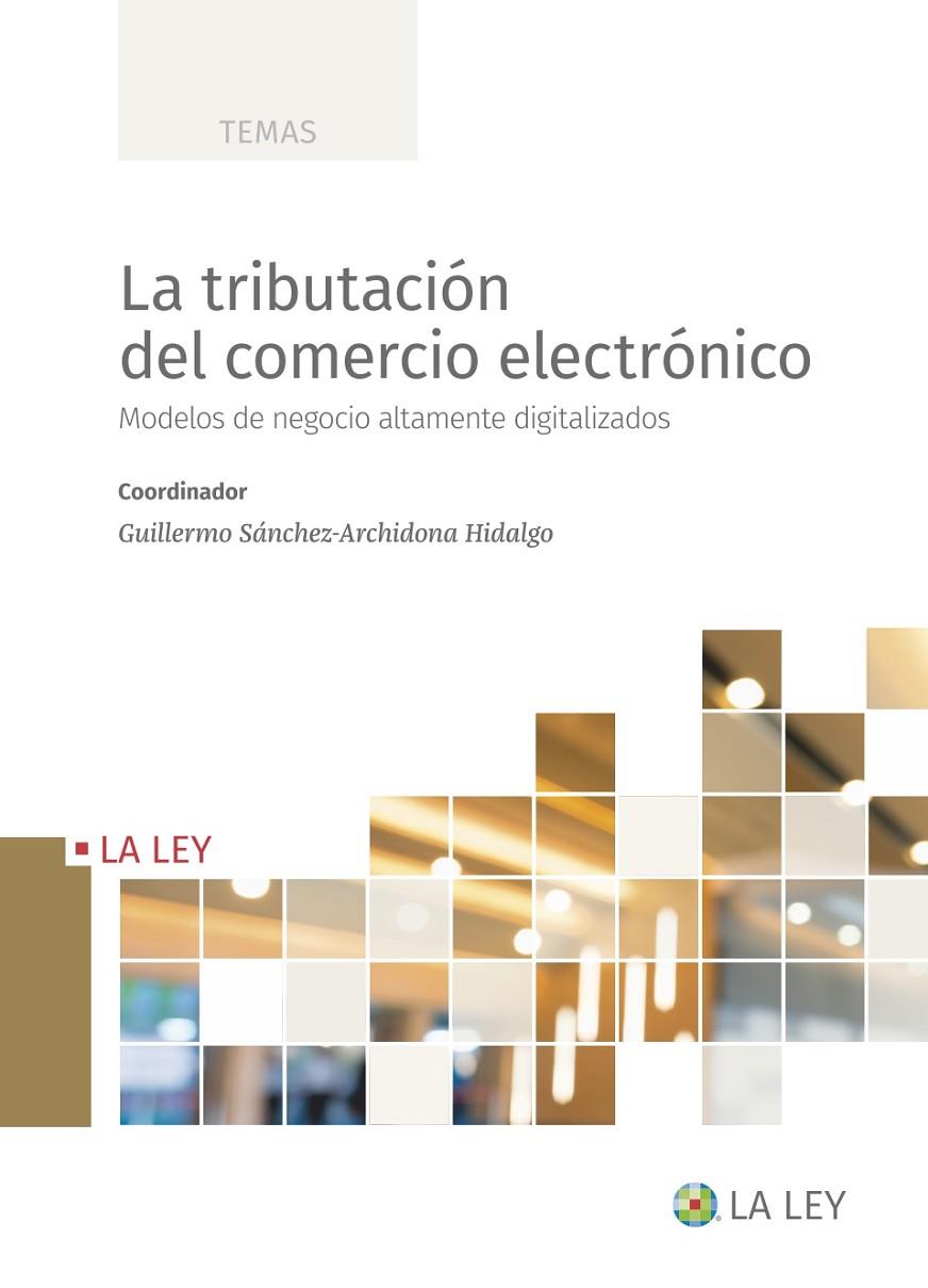 TRIBUTACIÓN DEL COMERCIO ELECTRONICO, LA | 9788419032492 | SANCHEZ-ARCHIDONA HIDALGO, GUILLERMO